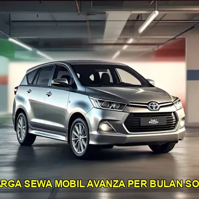 harga sewa mobil avanza per bulan solo